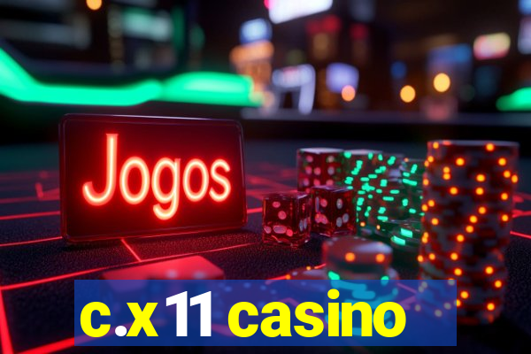 c.x11 casino